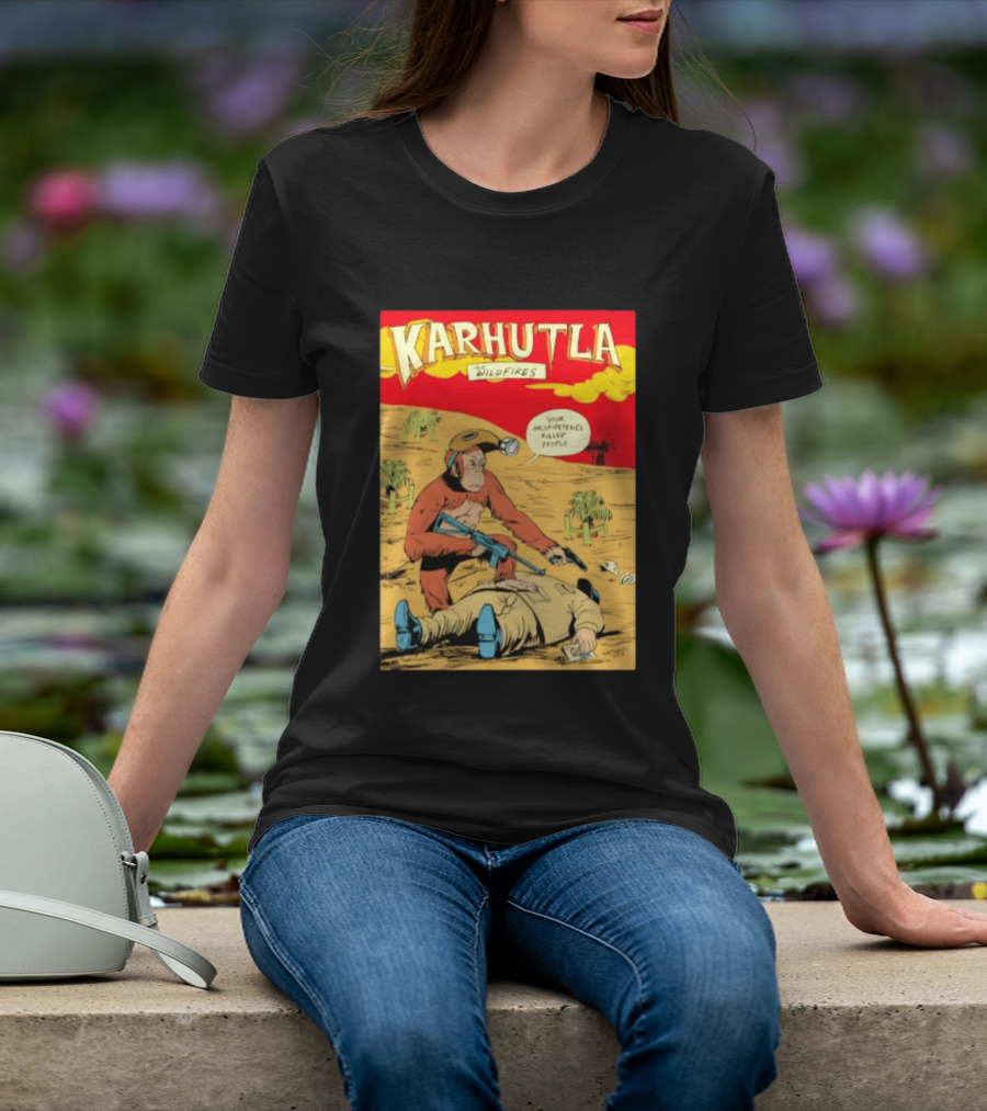 Karhutla The Wildfires Your Incompetence Killed People Comic Style Protest T-Shirt