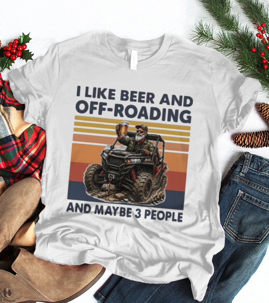 I Like Beer And Off Roading And Maybe 3 People Vintage ATV Rider T-Shirt