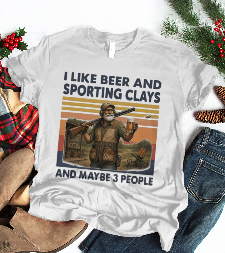 I Like Beer And Sporting Clays And Maybe 3 People Enthusiast Humor T-Shirt