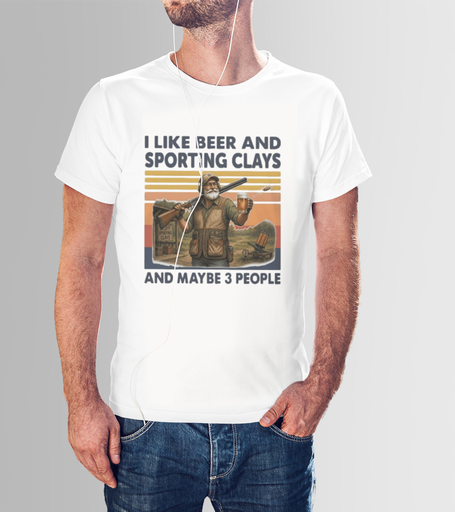 I Like Beer And Sporting Clays And Maybe 3 People Enthusiast Humor T-Shirt