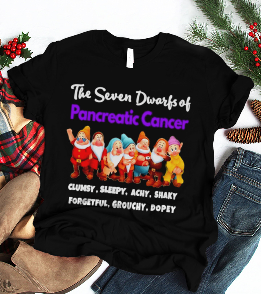 The Seven Dwarfs Of Pancreatic Cancer Clumsy Sleepy Achy Shaky Forgetful Grouchy Dopey Characters T-Shirt