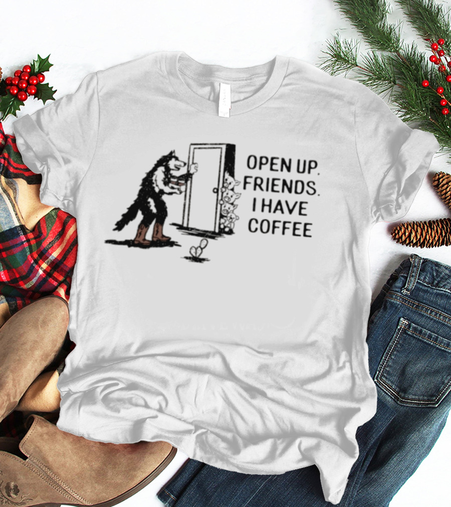 Open Up Friends I Have Coffee Wolf Door Scene T-Shirt
