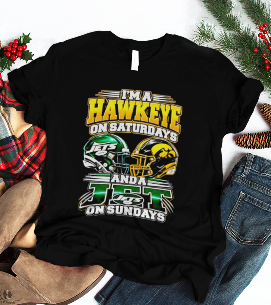 I'm A Hawkeye On Saturdays Iowa Hawkeyes New York Jets On Sundays 2026 T-Shirt