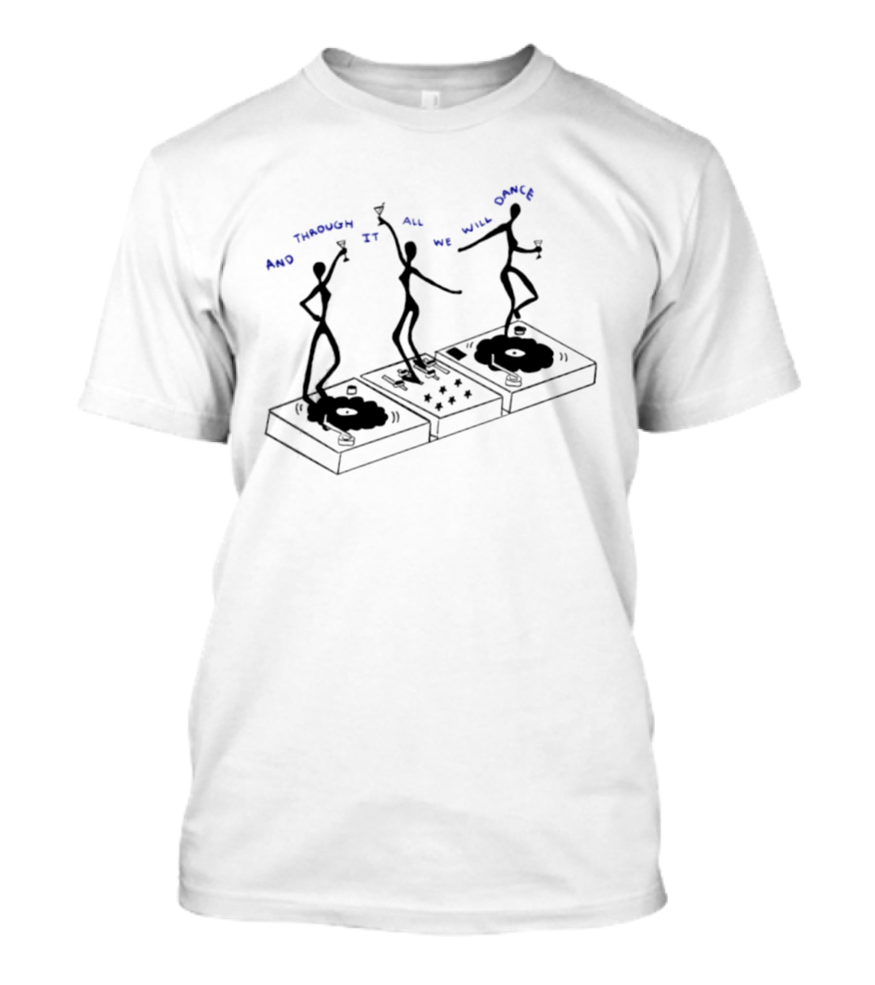 And Through It All We Will Dance Turntable Celebration T-Shirt