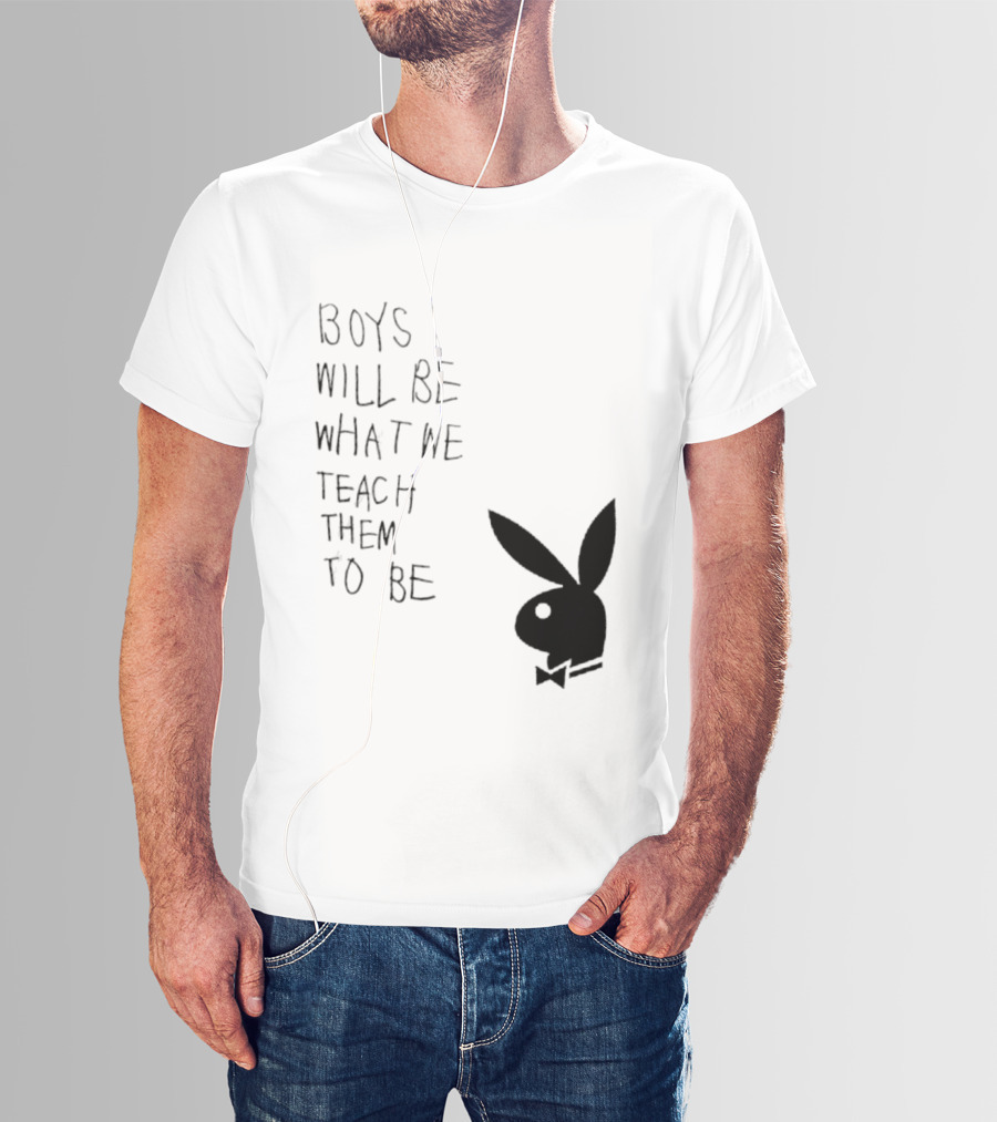 Boys Will Be What We Teach Them To Be Playboy Bunny T-Shirt