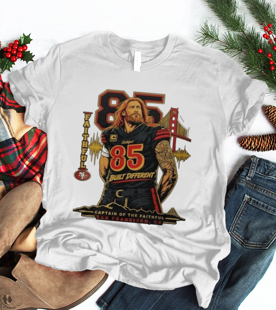 Faithful 85 Built Different Captain Of The Faithful San Francisco CA T-Shirt