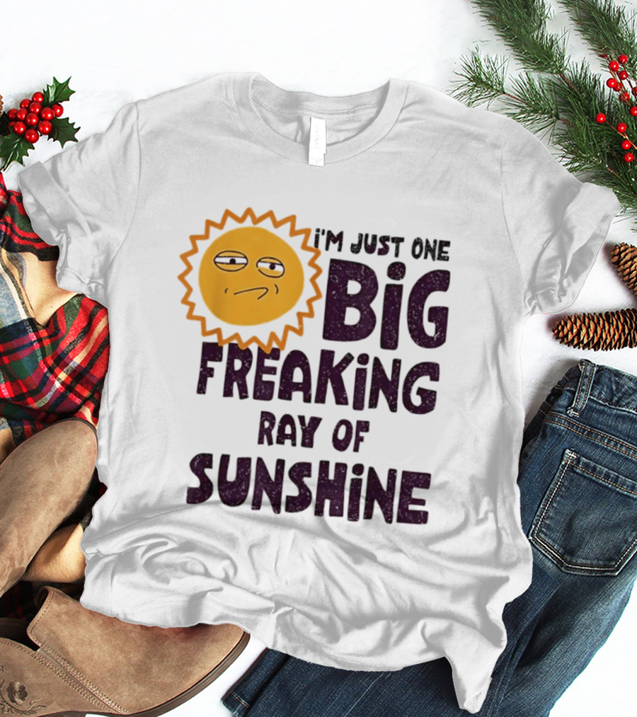 I'm Just One Big Freaking Ray Of Sunshine Funny Sarcastic Sun Emoji T-Shirt