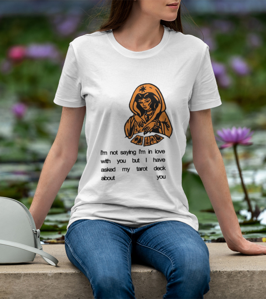 I'm Not Saying I'm In Love With You Tarot Deck Woman T-Shirt