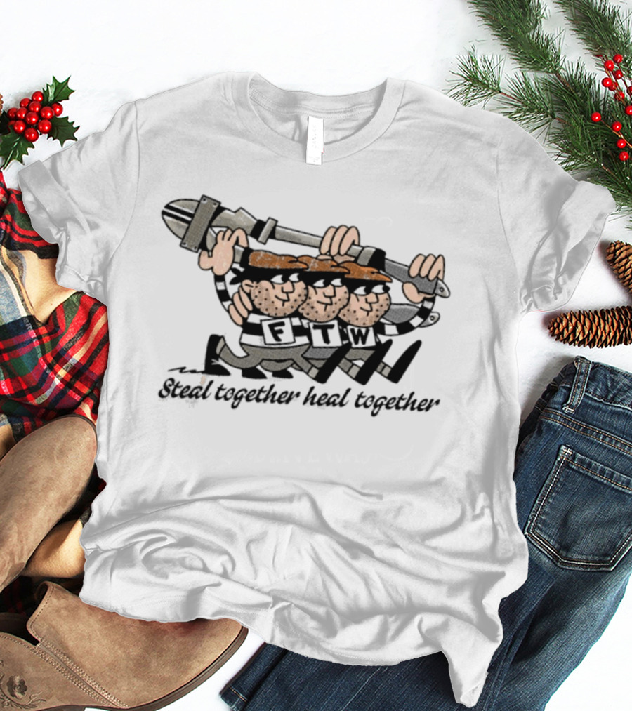 FTW Steal Together Heal Together Thieves Cartoon T-Shirt