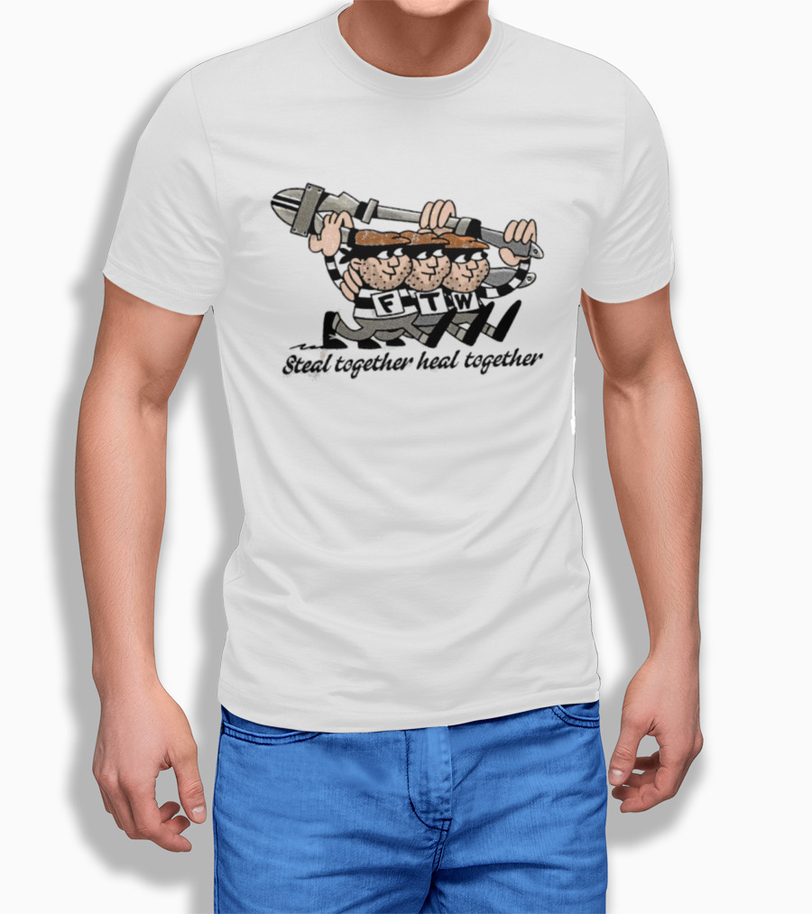 FTW Steal Together Heal Together Thieves Cartoon T-Shirt