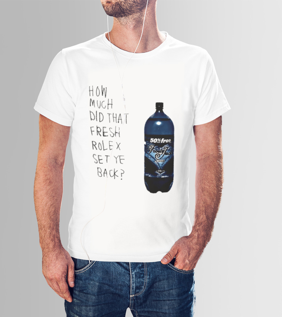 How Much Did That Fresh Rolex Set Ye Back 50 Frosty Jack's Cider T-Shirt