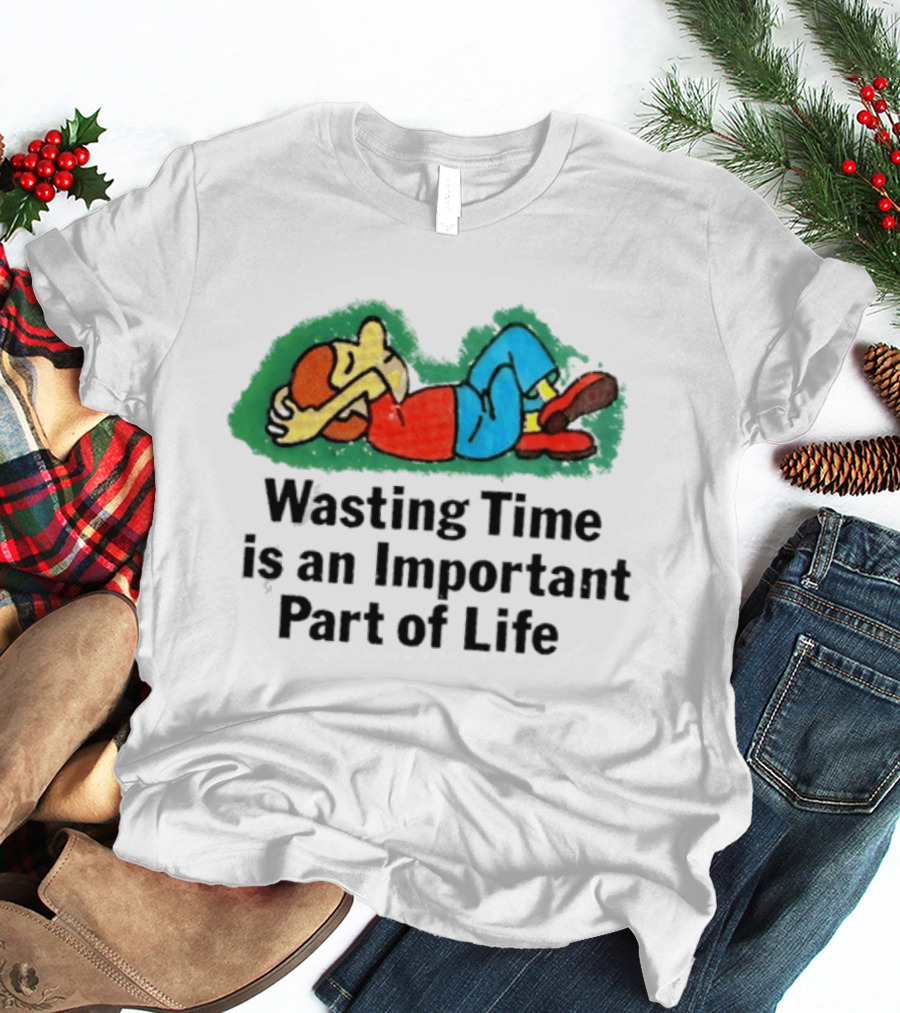 Wasting Time Is An Important Part Of Life Relaxing Cartoon T-Shirt