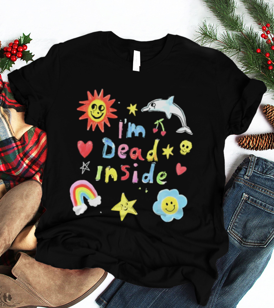 I'm Dead Inside Colorful Cute Sun Dolphin Rainbow Hearts Stars Skulls Cherries Flower T-Shirt