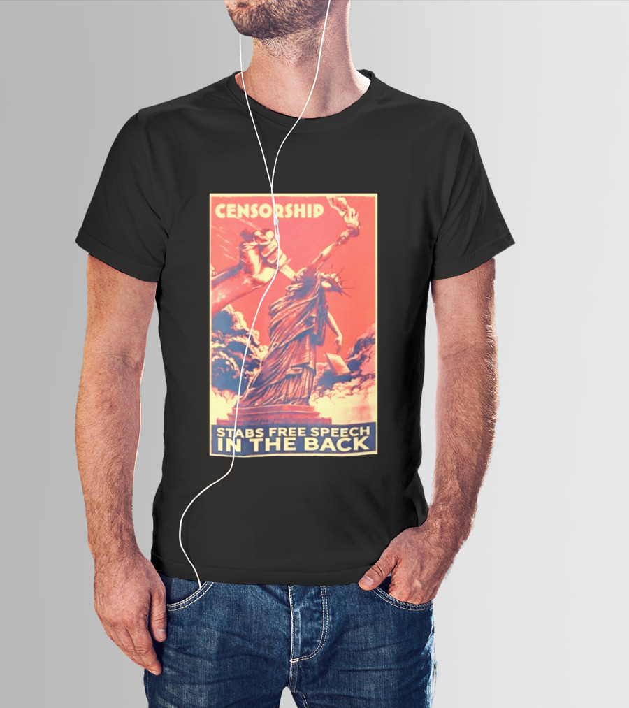 Censorship Stabs Free Speech In The Back Statue Of Liberty T-Shirt