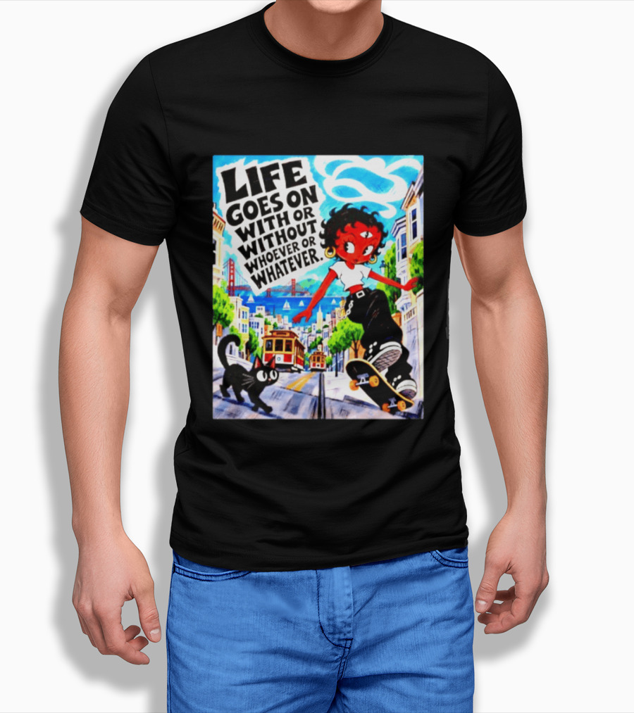 Life Goes On With Or Without Whoever Or Whatever Skater Girl Cat Cityscape Scene T-Shirt