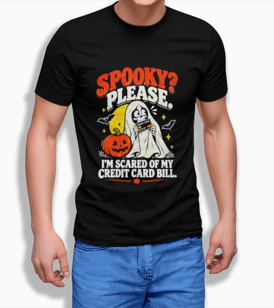 Spooky Please I'm Scared Of My Credit Card Bill Halloween 2026 T-Shirt