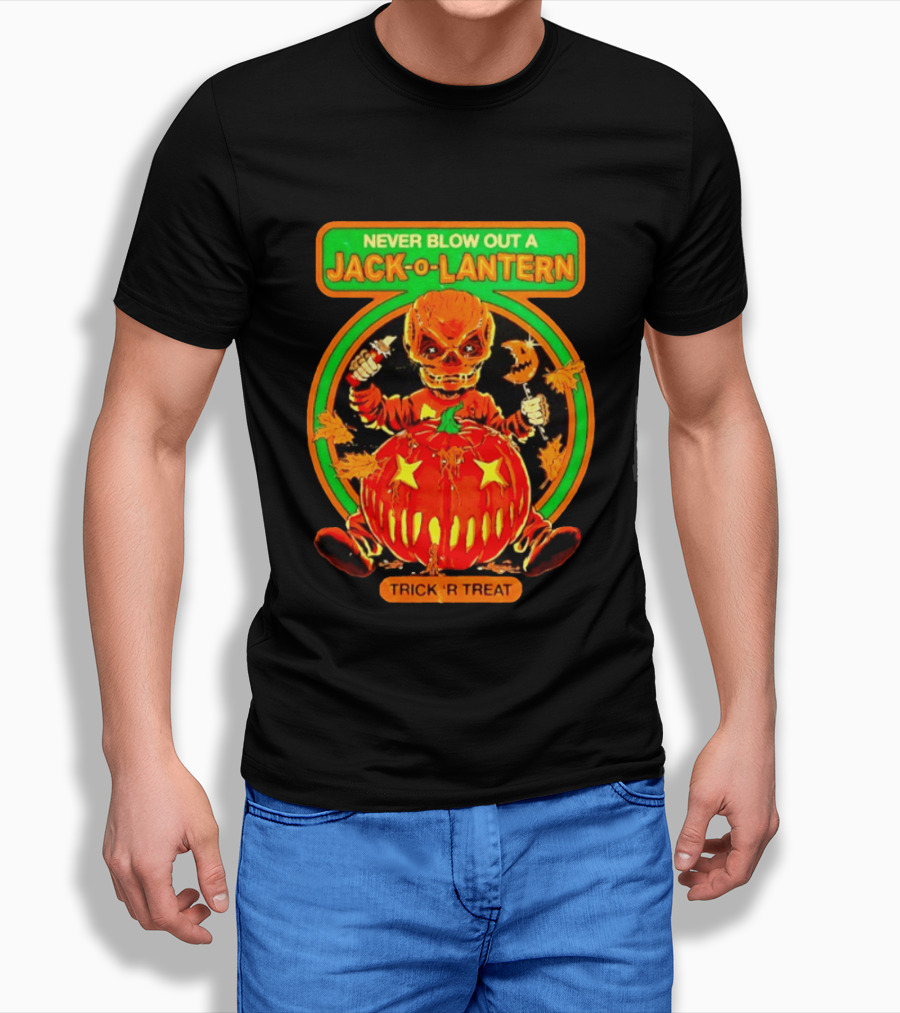Never Blow Out A Jack O Lantern Trick R Treat Halloween Creepy Pumpkin Monster T-Shirt