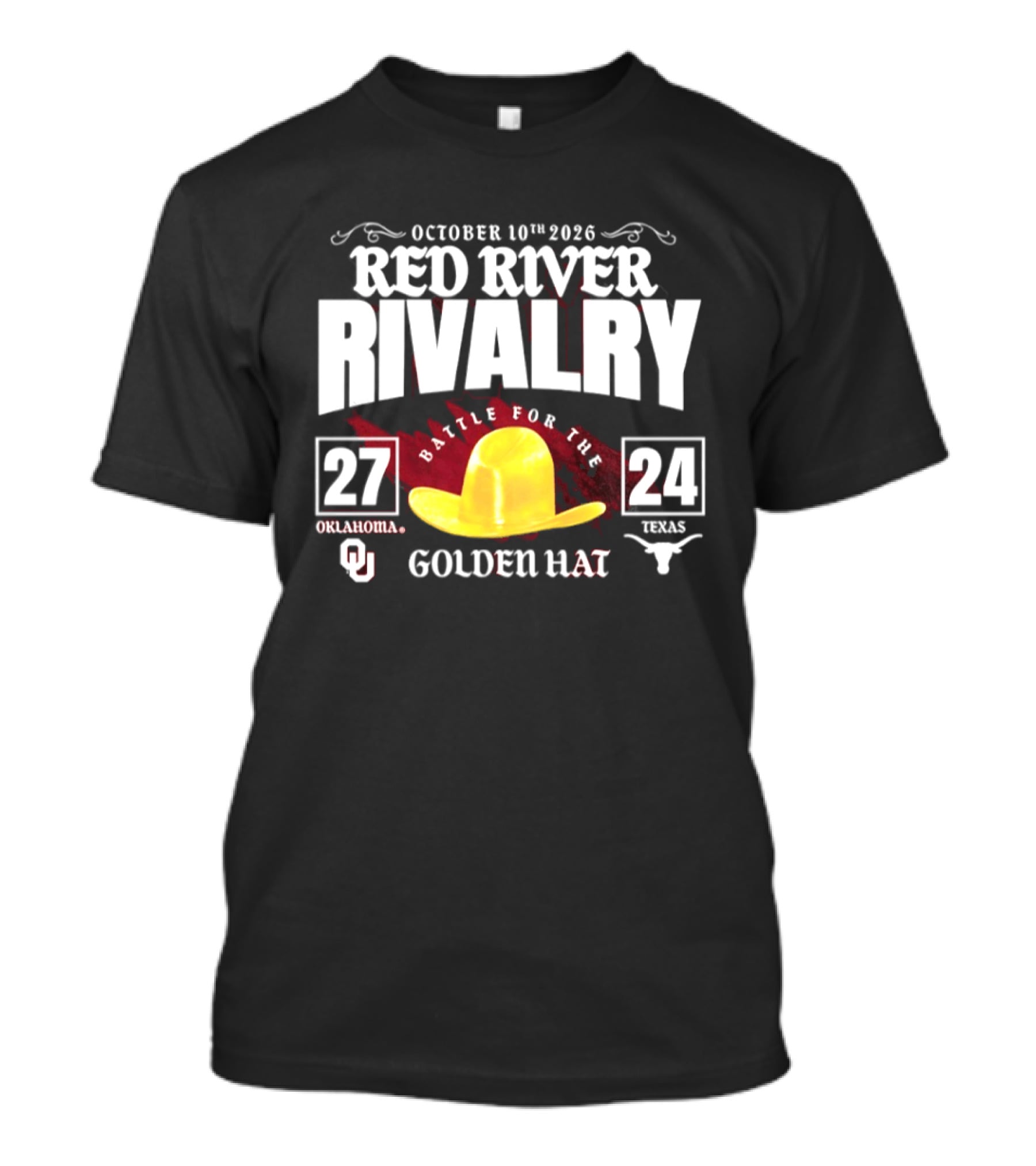 October 10th 2026 Red River Rivalry Battle For The Golden Hat Oklahoma 27 Texas 24 T-Shirt