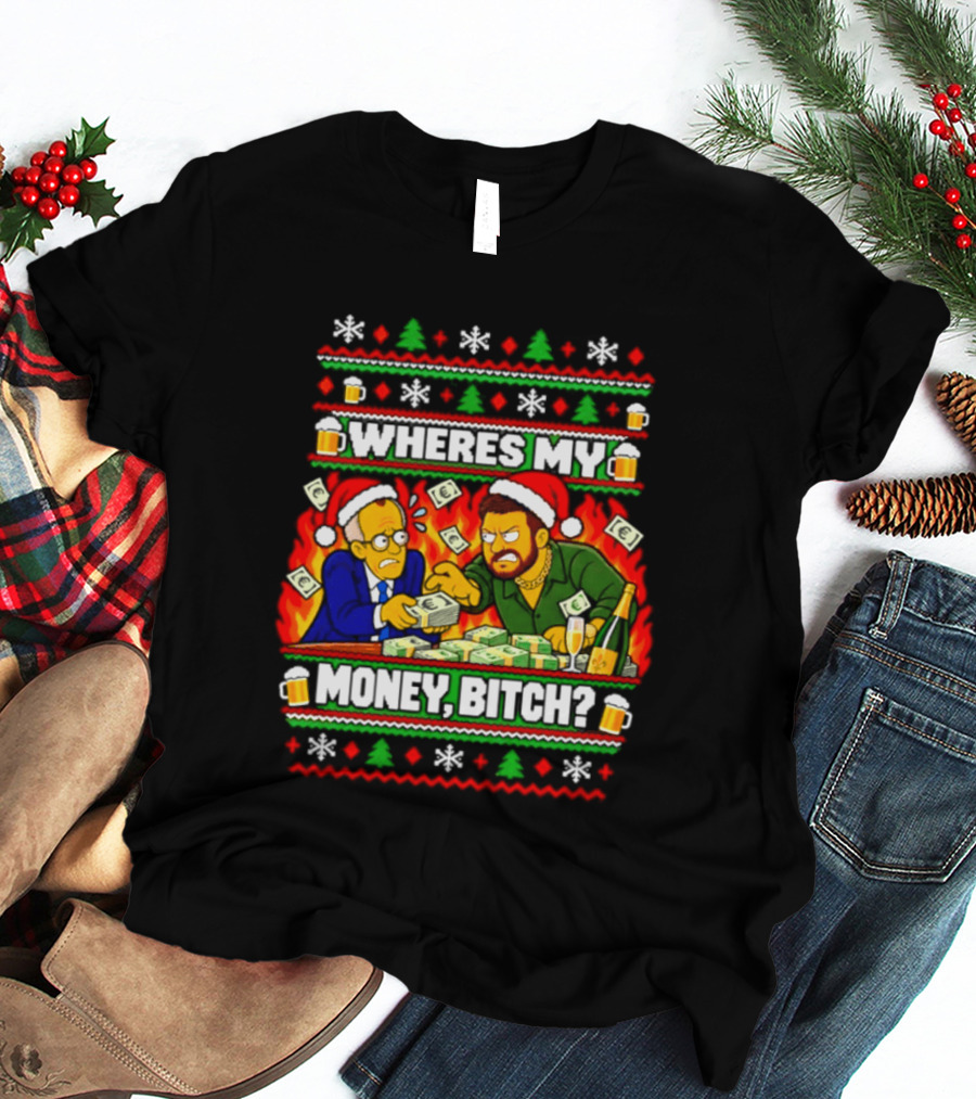 Where's My Money Bitch Christmas Ugly Sweater Santa Hat Stack Money T-Shirt