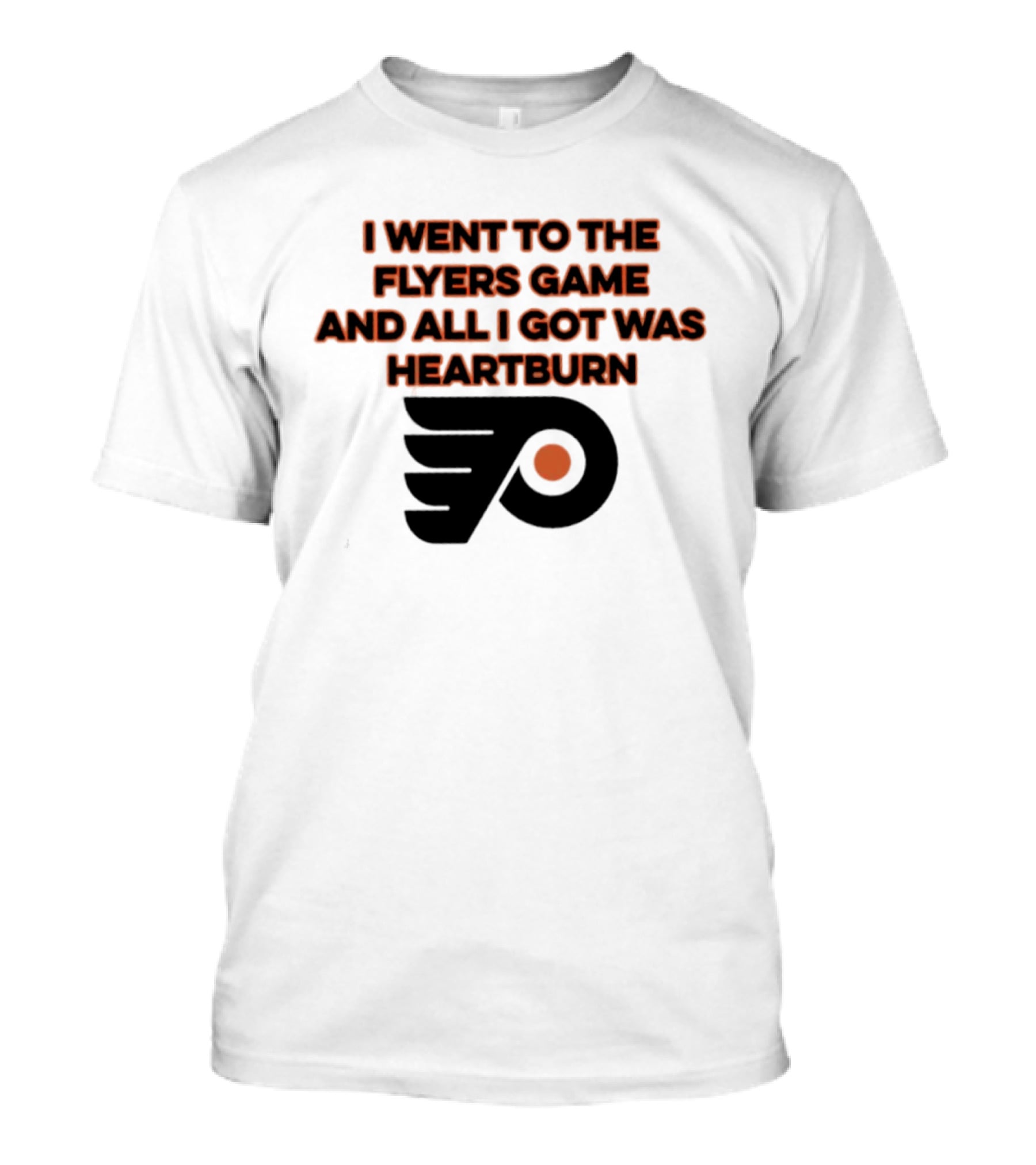 Philadelphia Flyers I Went To The Flyers Game And All I Got Was Heartburn T-Shirt