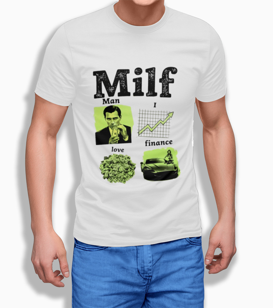 Milf Man I Love Finance Money Investing Graph Dollar Car T-Shirt