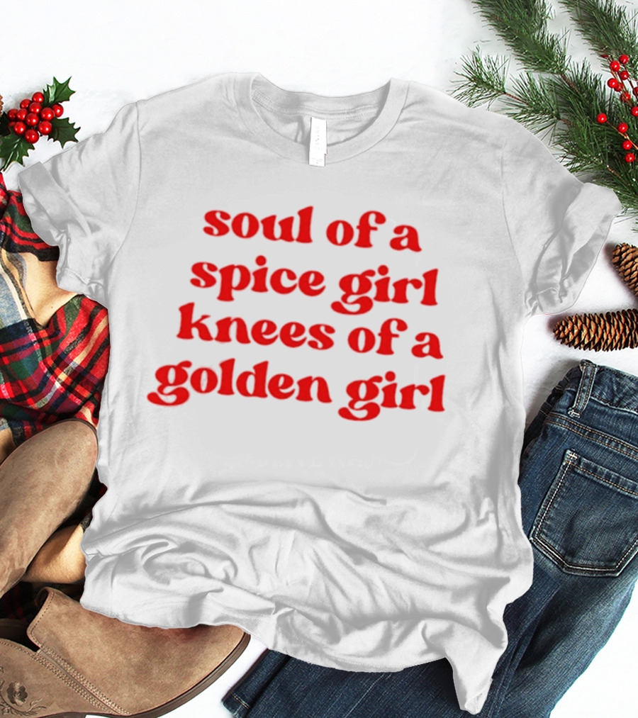 Soul Of A Spice Girl Knees Of A Golden Girl Bold Red T-Shirt
