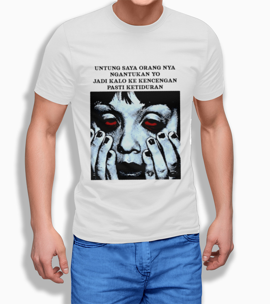 Untung Saya Orang Nya Ngantukan Yo Jadi Kalo Ke Kencengan Pasti Ketiduran Mata Merah Menahan Kantuk T-Shirt