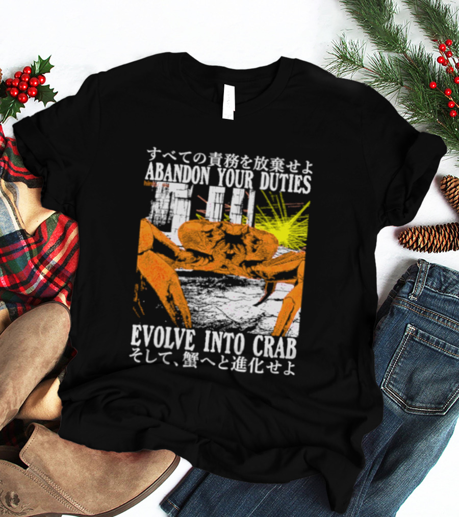 Abandon Your Duties Evolve Into Crab Carcinization T-Shirt