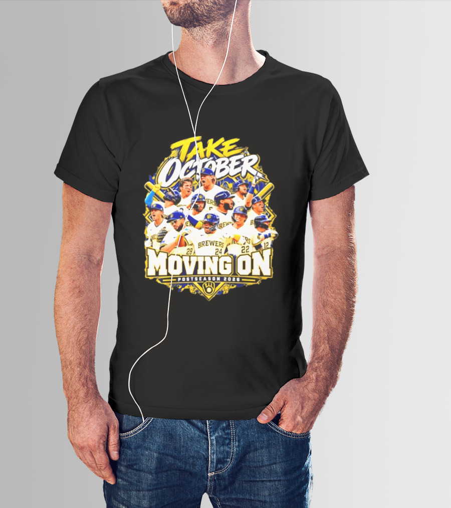 Milwaukee Brewers Take October Moving On Postseason 2026 T-Shirt