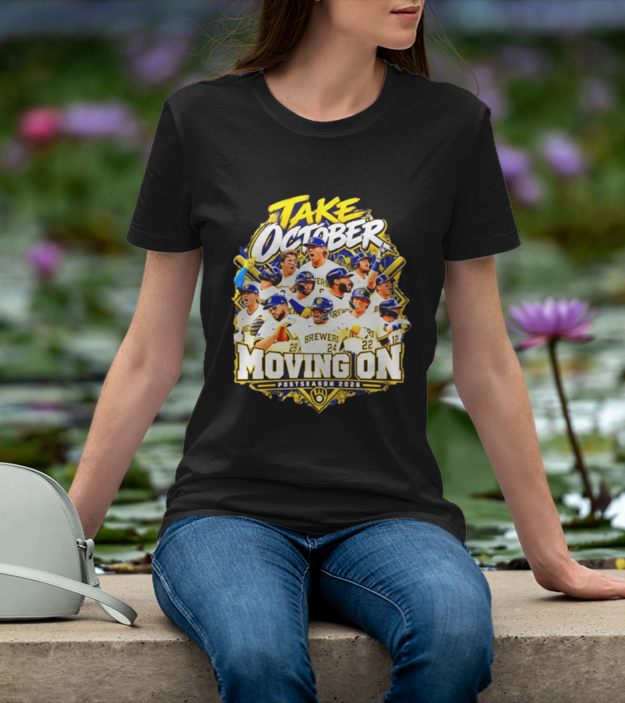 Milwaukee Brewers Take October Moving On Postseason 2026 T-Shirt