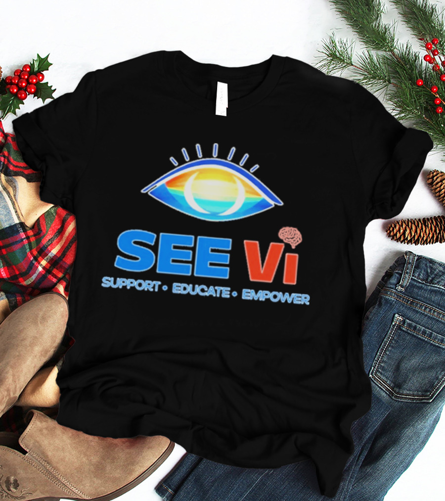 SEE Vi Support Educate Empower Eye T-Shirt