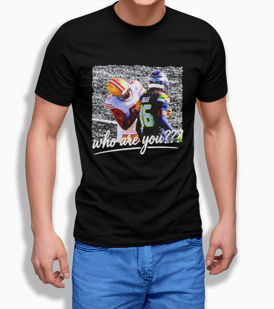 Who Are You Mike Evans San Francisco 49ers And Diggs Clash NFL Football Seahawks T-Shirt