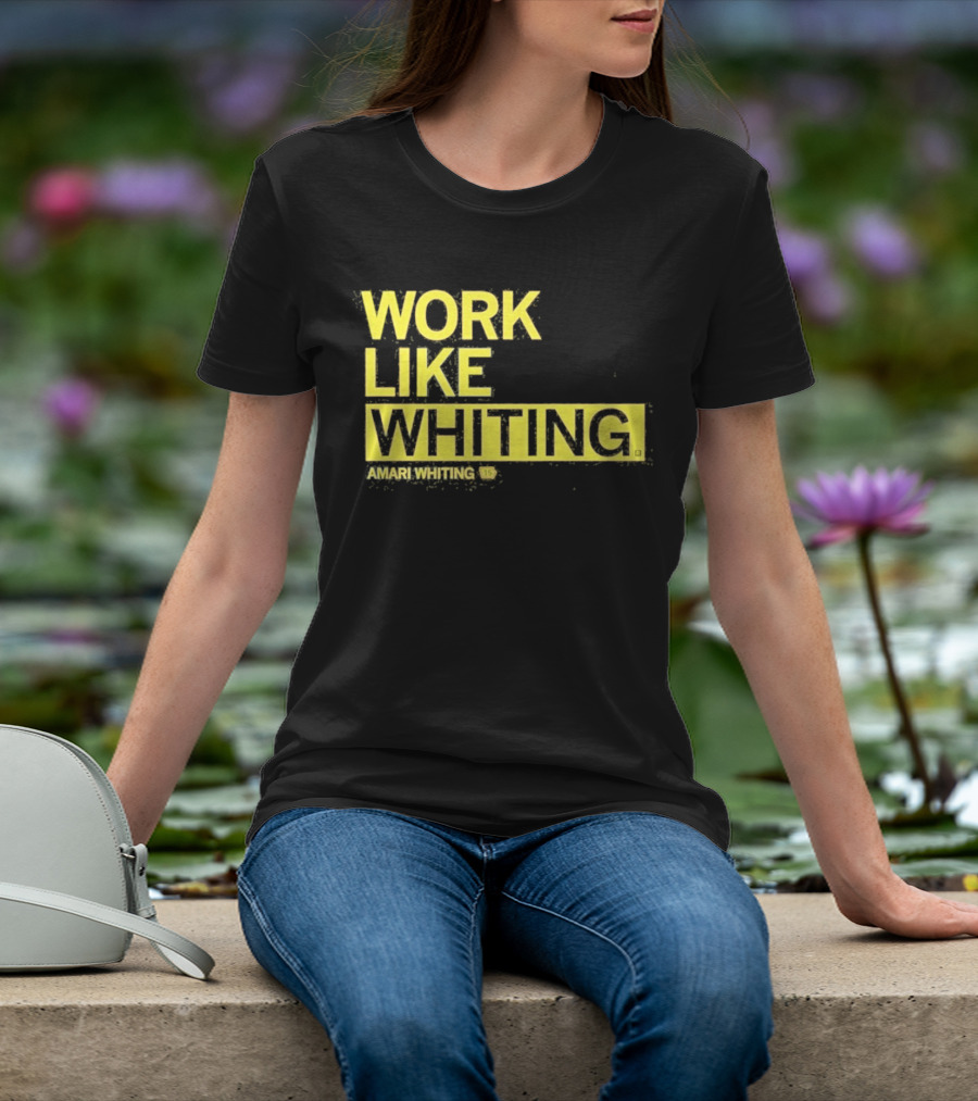 Work Like Whiting Amari Whiting Collection T-Shirt