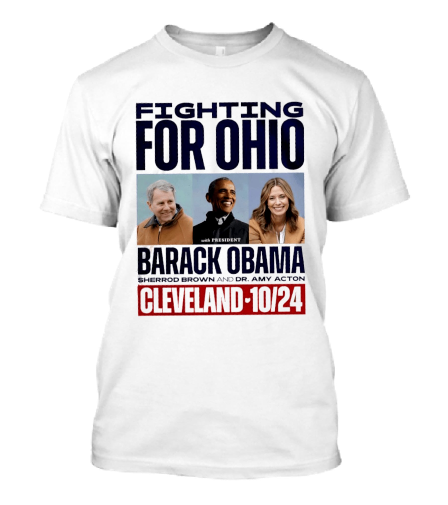 Fighting For Ohio With President Barack Obama Sherrod Brown Dr Amy Acton Cleveland 10/24 T-Shirt