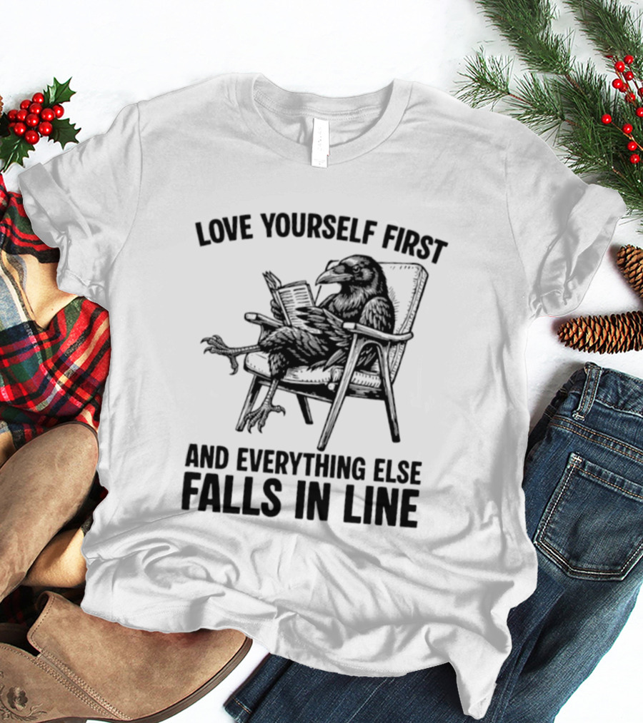 Love Yourself First And Everything Else Falls In Line Raven Reading Lounge Chair T-Shirt