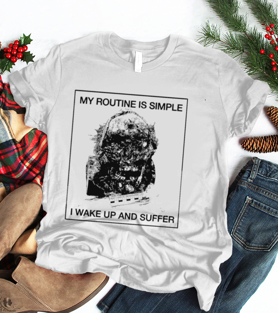 My Routine Is Simple I Wake Up And Suffer Keyboard Grunge Silent Hill Pyramid Head T-Shirt