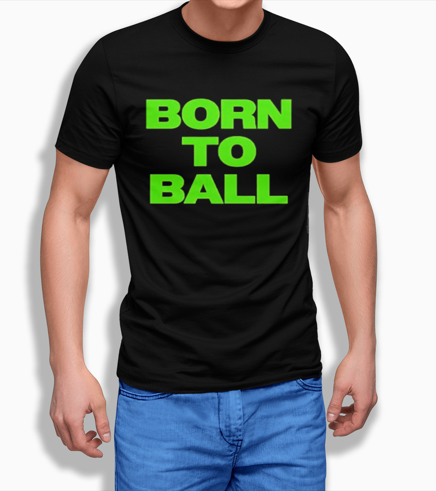 Born To Ball Basketball Baller Sports Bright Green T-Shirt
