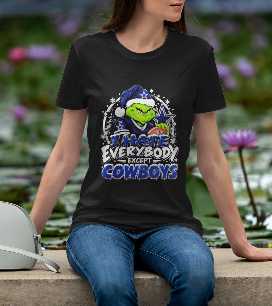 Grinch Dallas Cowboys I Hate Everybody Except Cowboys Fans Christmas T-Shirt