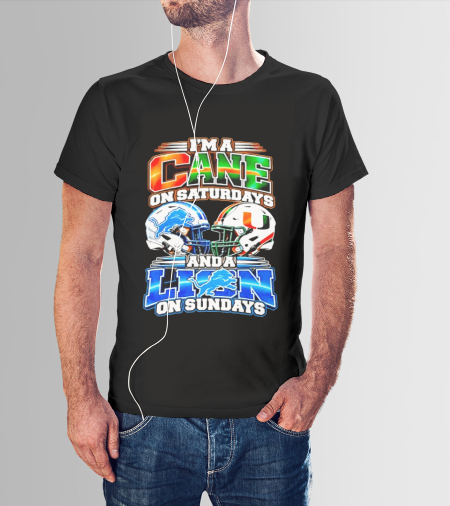 I'm A Cane On Saturdays And A Lion On Sundays Miami Hurricanes Detroit Lions 2026 T-Shirt