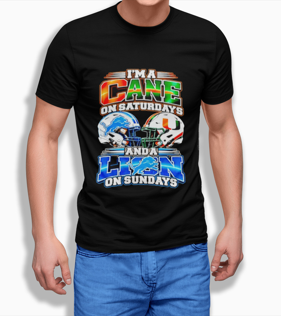 I'm A Cane On Saturdays And A Lion On Sundays Miami Hurricanes Detroit Lions 2026 T-Shirt