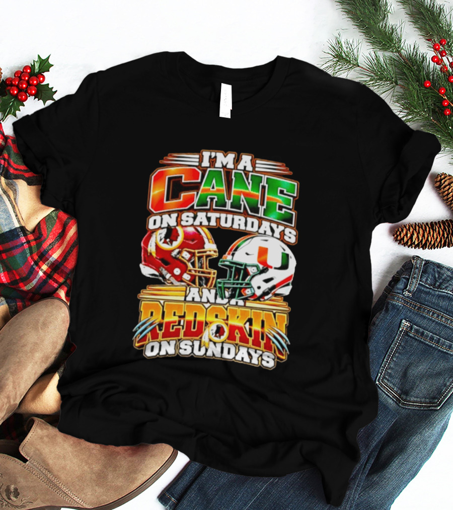 I'm A Cane On Saturdays And A Redskin On Sundays Football Fan 2026 T-Shirt