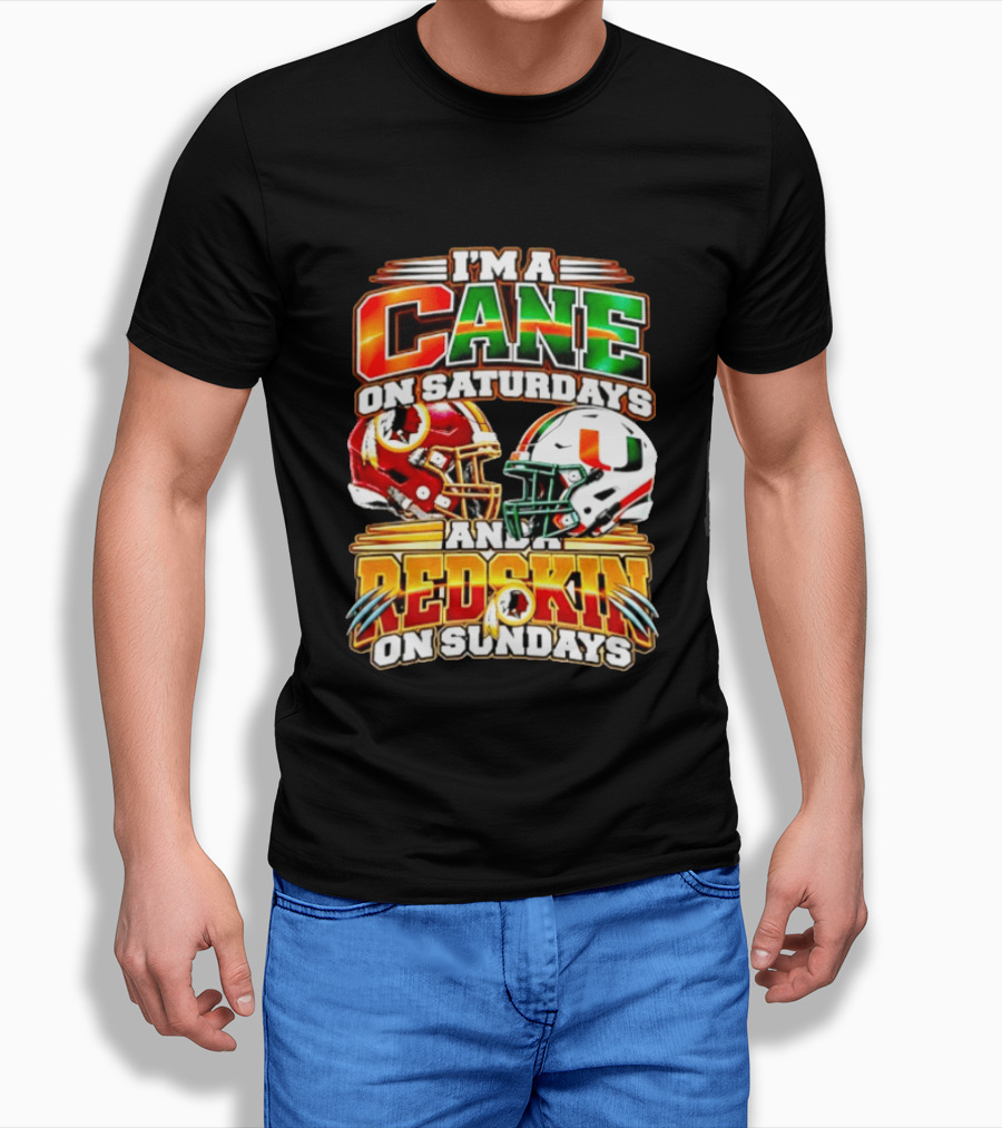 I'm A Cane On Saturdays And A Redskin On Sundays Football Fan 2026 T-Shirt