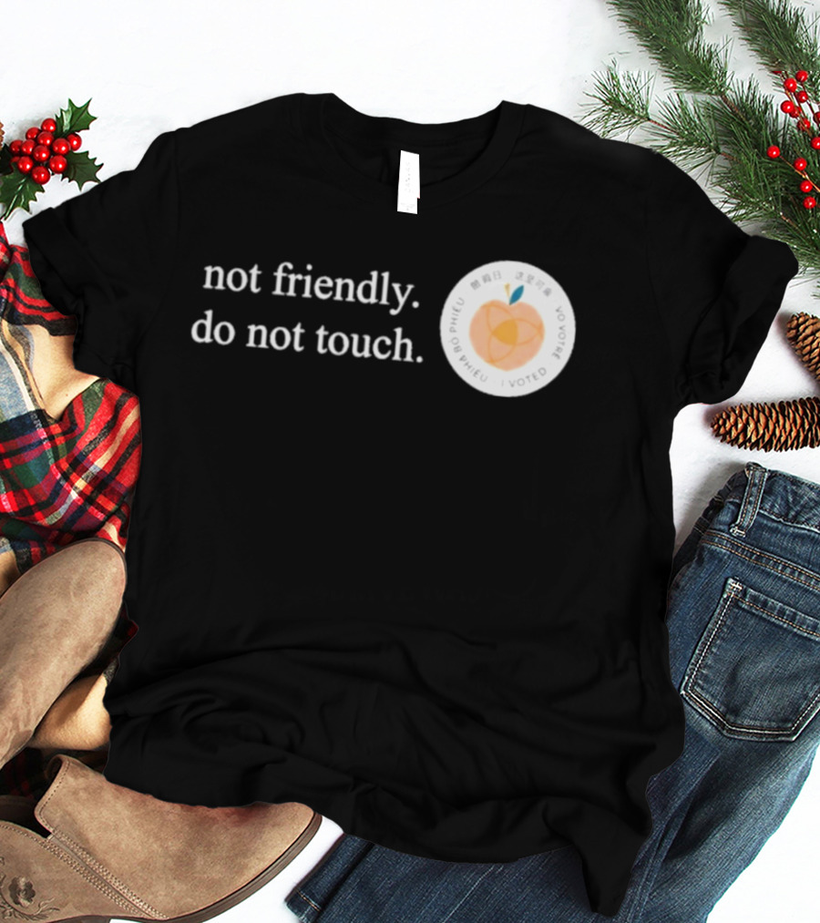Not Friendly Do Not Touch Peach Fruit T-Shirt