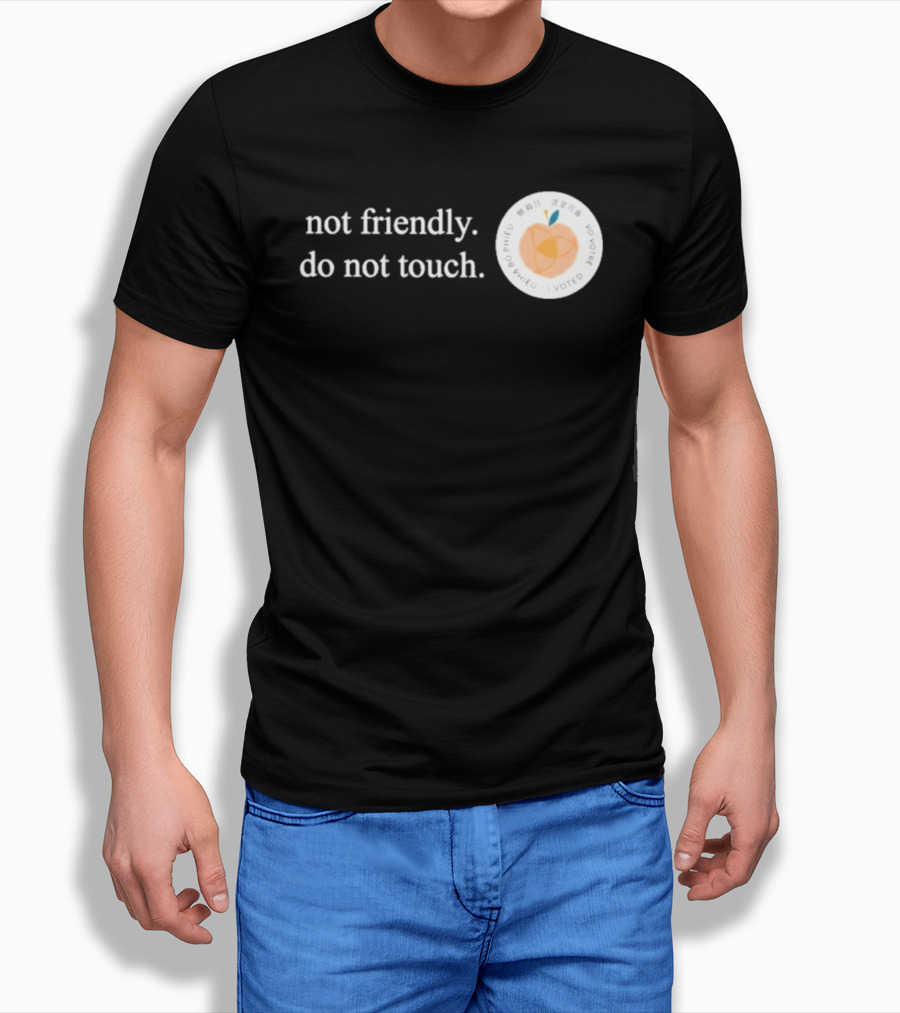 Not Friendly Do Not Touch Peach Fruit T-Shirt
