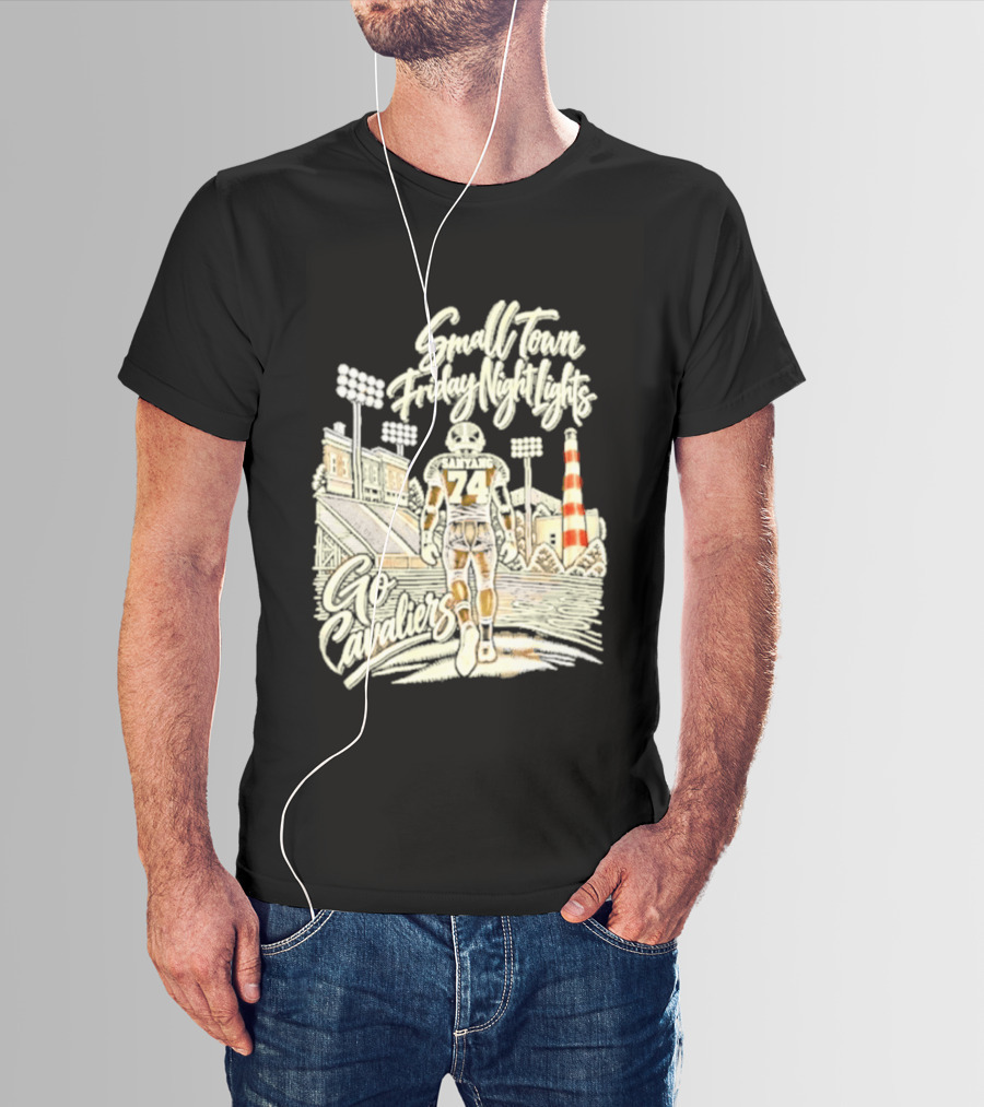 Sanyang 74 Small Town Friday Night Lights Go Cavaliers Football Cleveland T-Shirt