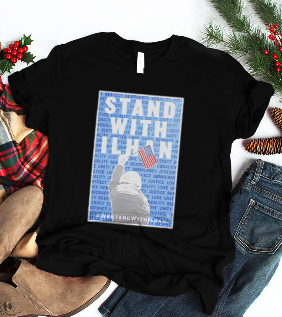 Stand With Ilhan 2026 Democracy Justice Equality Unity Flag T-Shirt