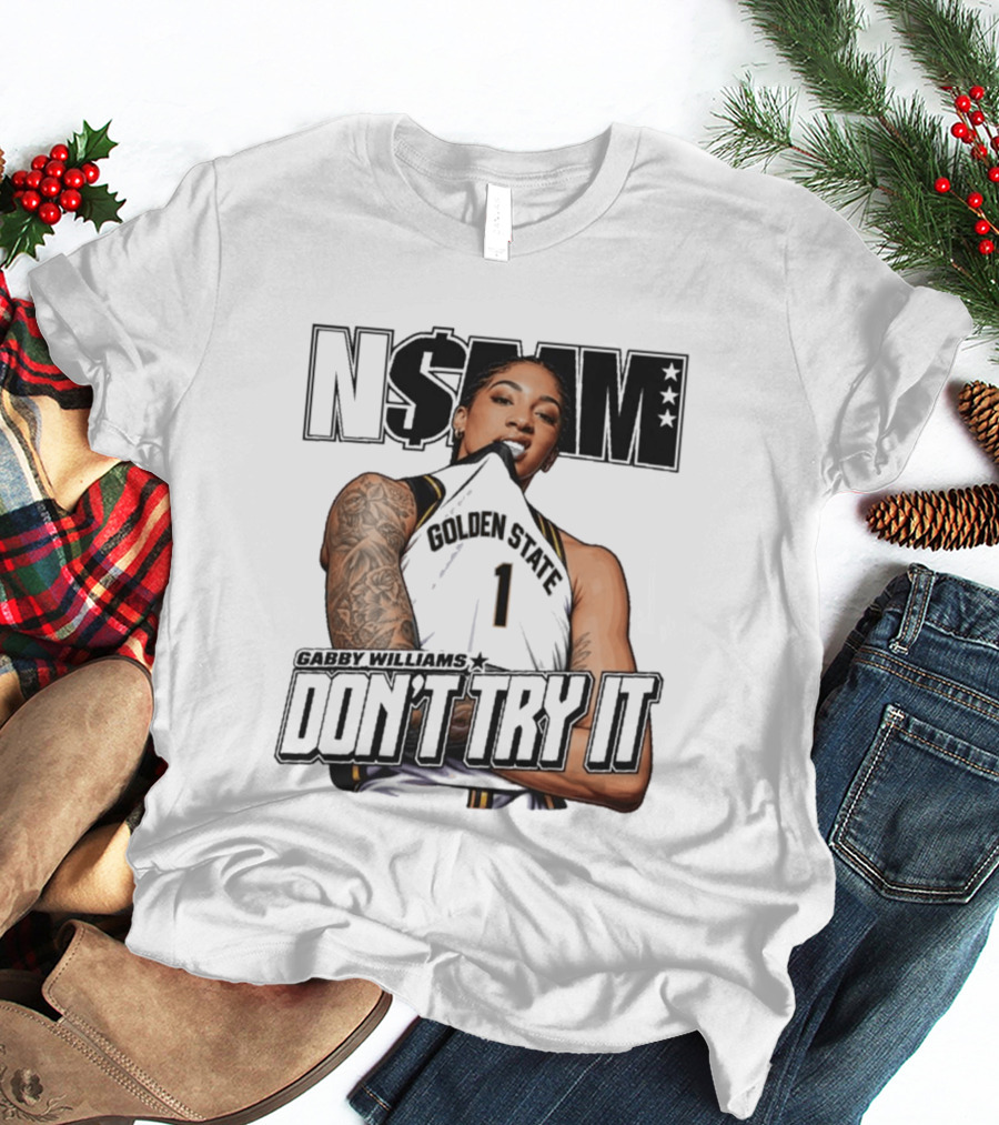 NSBM Gabby Williams Golden State Don't Try It T-Shirt