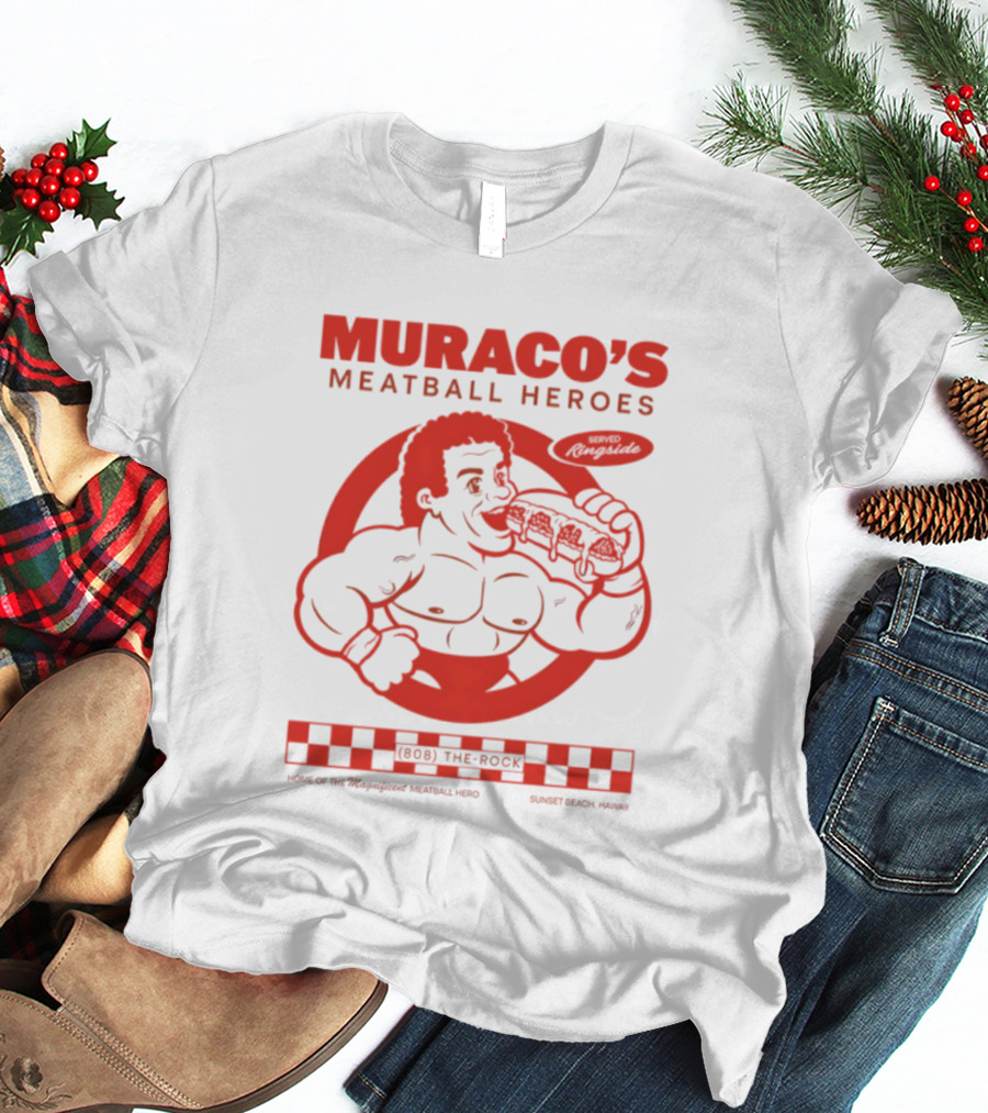 Muraco's Meatball Heroes Ringside Sunset Beach Hawaii Featuring The Rock T-Shirt