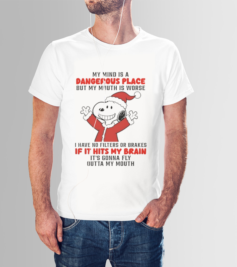 My Mind Is A Dangerous Place But My Mouth Is Worse Snoopy Santa No Filters No Brakes Christmas T-Shirt