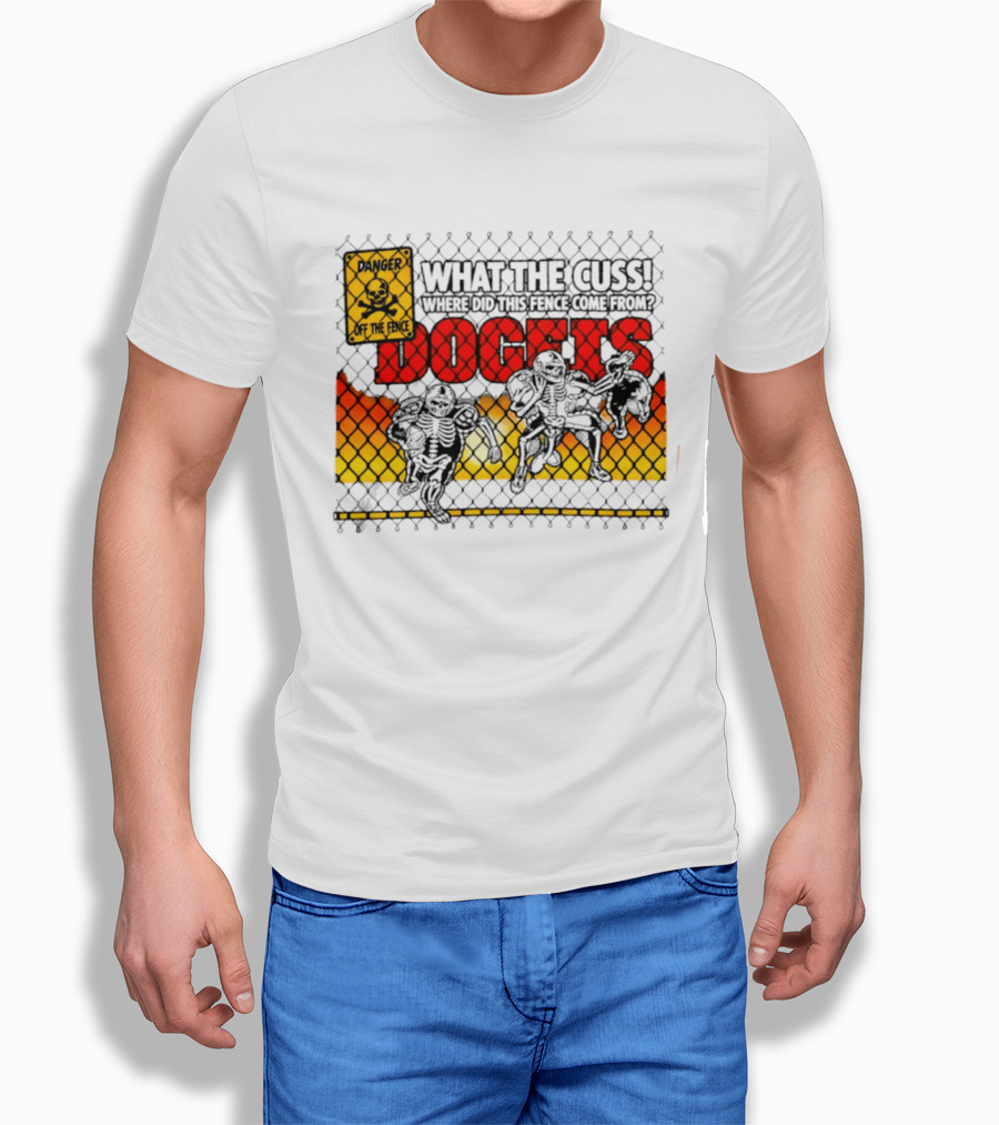 Skeleton Danger Fence What The Cuss Dogs Football T-Shirt